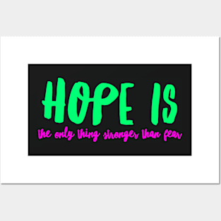 Hope Is The Only Thing Stronger Than Fear! - Motivational, Cool, Quote, Saying, Posters and Art